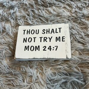 Thou shalt not try me Mom 24:7 cute Etsy wooden sign